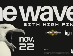 The Waves w/ High Pines